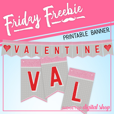 Friday Freebie: Valentine Printable Banner