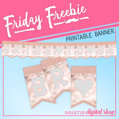 Friday Freebie: Bride to Be Printable Banner